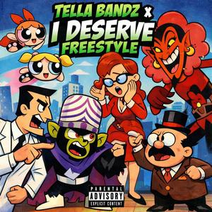 I Deserve Freestyle (Explicit)