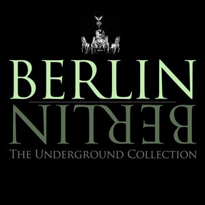 Berlin Berlin Vol. 16 - The Underground Collection