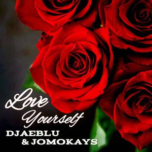 Love yourself (feat. Jomo Kays) [Explicit]