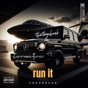 Run it (feat. Thatboychub & LonnieDaVinci) (Explicit)