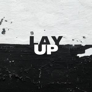 Lay Up (Explicit)