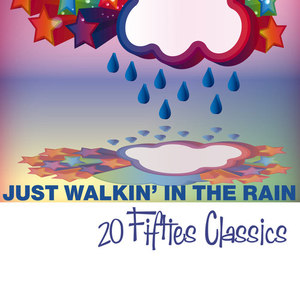 Just Walkin' In The Rain: 20 Fifties Classics