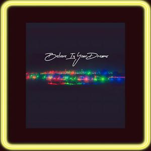 Believe in Your Dreams (feat. Nautalis Upstate Ent)