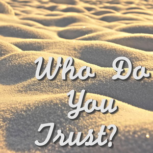 Who Do You Trust?