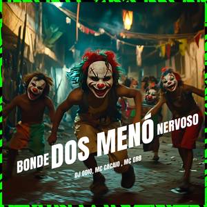 BONDE DOS MENÓ NERVOSO (Explicit)