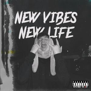 New Vibes, New Life (Explicit)