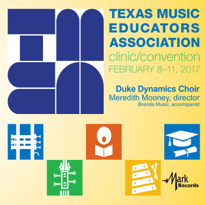 2017 Texas Music Educators Association (Tmea) : Duke Dynamics Choir