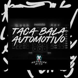 Taca Bala Automotivo (Explicit)