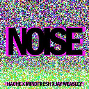 NOISE (feat. Jay Weasley & MindFresh) [Explicit]