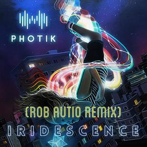 Iridescence (feat. Rob Autio) (Rob Autio Remix)