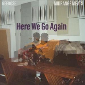 Here We Go Again (feat. Midrange Meats) [Explicit]