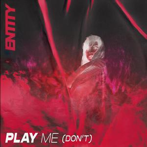 Play Me (Don't) [Explicit]