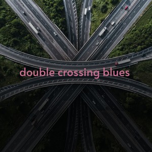 Double Crossing Blues