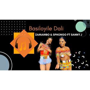 Basiloyile Dali (feat. Zamambo Mkhize & Sphongo)