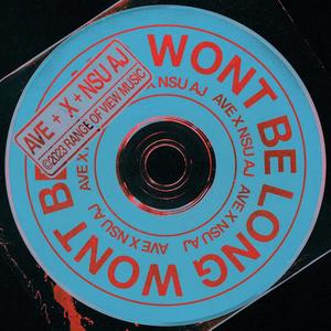 won't be long (feat. NSU AJ) (Explicit)