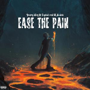 Ease The Pain (feat. Young Blaq & Lil Kodak) [Explicit]