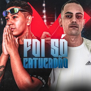 FOI SÓ CATUCADÃO (Explicit)