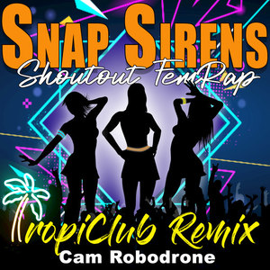 Snap Sirens Shoutout FemRap (Tropiclub Remix)