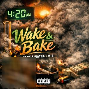 WAKE & BAKE (feat. M.E.) (Explicit)