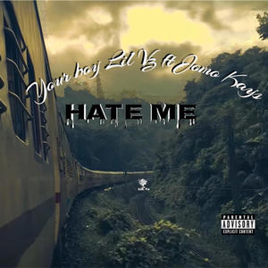 Hate me (feat. Jomo Kays) (Explicit)