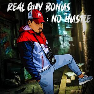 REAL GUY:NO HUSTLE! (Explicit)