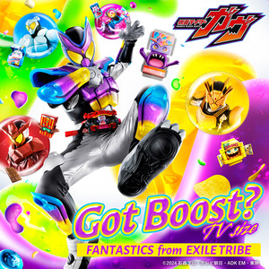 Got Boost？ TV size (『仮面ライダーガヴ』主題歌) (Got Boost？ TV size (《假面骑士GAVV》主题曲))