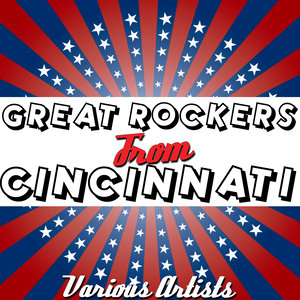 Great Rockers from Cincinnati