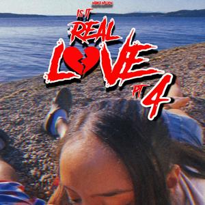 Is It Real Love, Pt. 4 (Explicit)