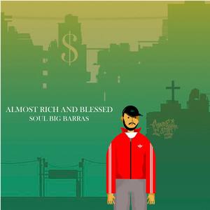 Almost Rich and Blessed (Explicit)