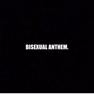 Bisexual Anthem (Explicit)