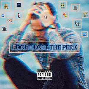 I Done Lost The Perc (Explicit)