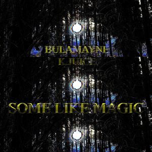 Some Like Magic (feat. K.Juice) (Explicit)