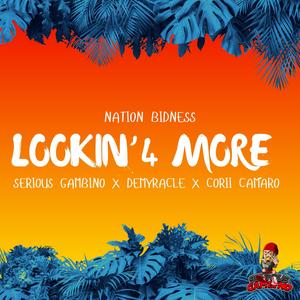 Lookin' 4 More (feat. Corii Camaro, Demyracle & KLXNE) (Explicit)
