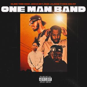 One Man Band (feat. Tyree A.K.A FF, JOO$ENOTJO$E & Jajuan) [Explicit]