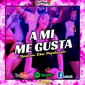 A mi me gusta(feat. Exotik dh, Tairy, Lian guerra,Randy loa,Bryan morin,El riko,Vampy)