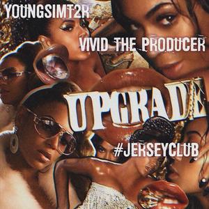 UPGRADE YA (feat. VIVID THE PRODUCER) [JERSEYCLUB]