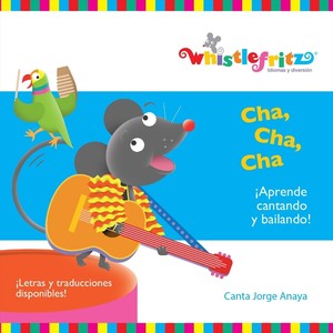 Cha, Cha, Cha: Aprende Cantando y Bailando