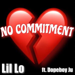 No Commitment (feat. Dopeboy Ju) [Explicit]