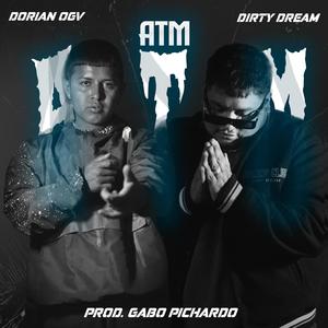 ATM (feat. Dorian OGV & Dirty Dream) (Explicit)