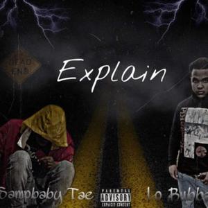 Explain (feat. Sampbaby Tae) [Explicit]