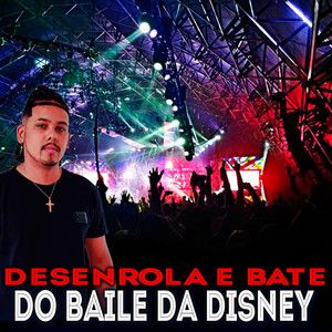 Desenrola e Bate do Baile da Disney (Explicit)