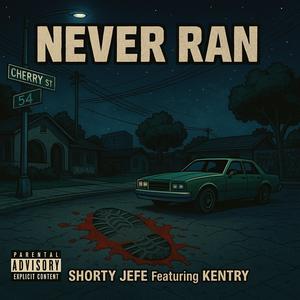 Never Ran (feat. Kentry) (Explicit)