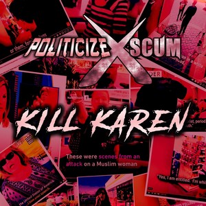 Politicize - Kill Karen (Explicit)