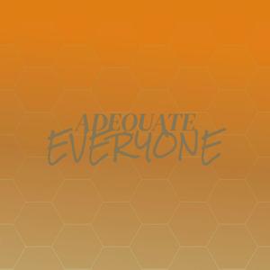 Adequate Everyone