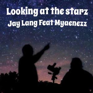 Looking at the starz (feat. Myaenezz) [Explicit]