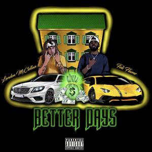 Better Days (feat. Feli Fame) [Explicit]