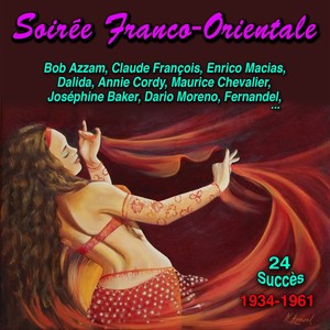 Soirée Franco-Orientale (1934 - 1961) (24 Succès)