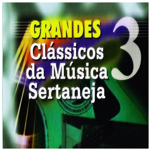 Grandes Clássicos da Música Sertaneja, Vol. 3