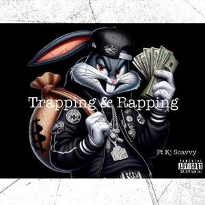 Trapping & Rapping (feat. Kj Scavvy) [Explicit]