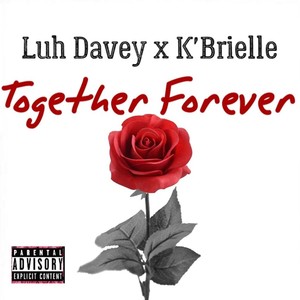 Together Forever (feat. KBrielle) [Explicit]